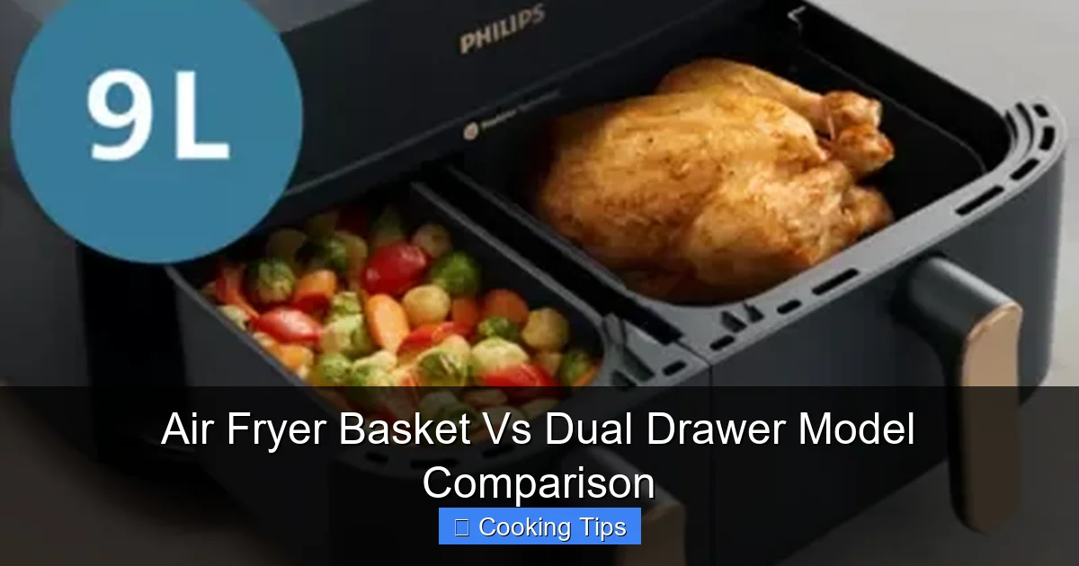 Air Fryer Basket Vs Dual Drawer Model Comparison