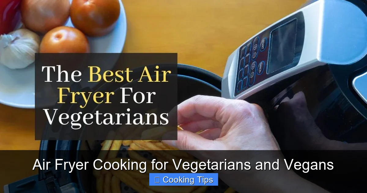 Air Fryer Cooking for Vegetarians and Vegans
