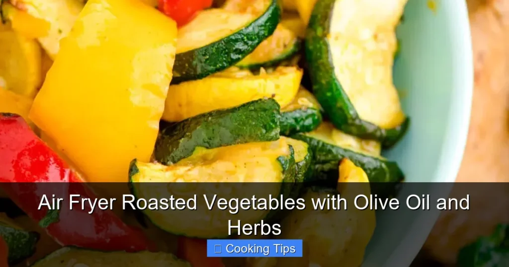 Air Fryer Roasted Vegetables with Olive Oil and Herbs