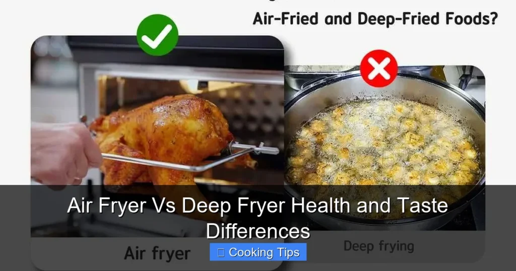 Air Fryer Vs Deep Fryer Health and Taste Differences