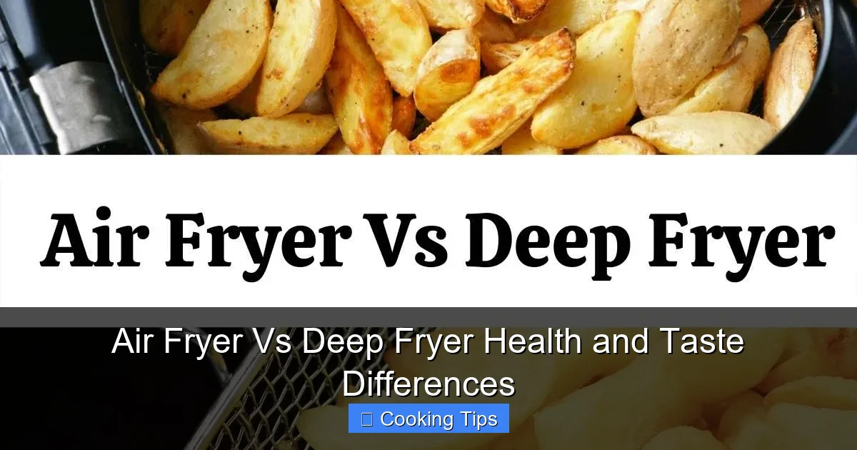 Air Fryer Vs Deep Fryer Health and Taste Differences