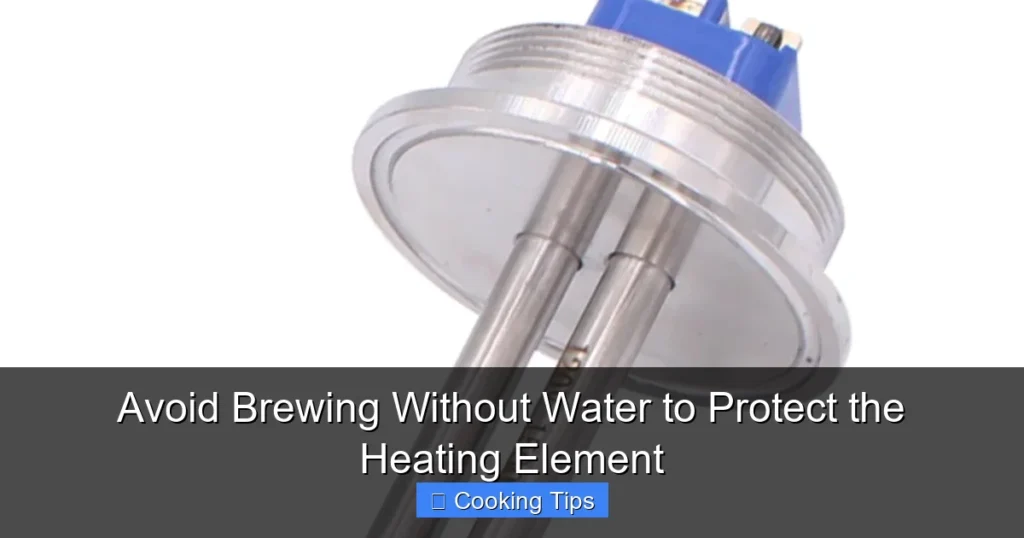 Avoid Brewing Without Water to Protect the Heating Element