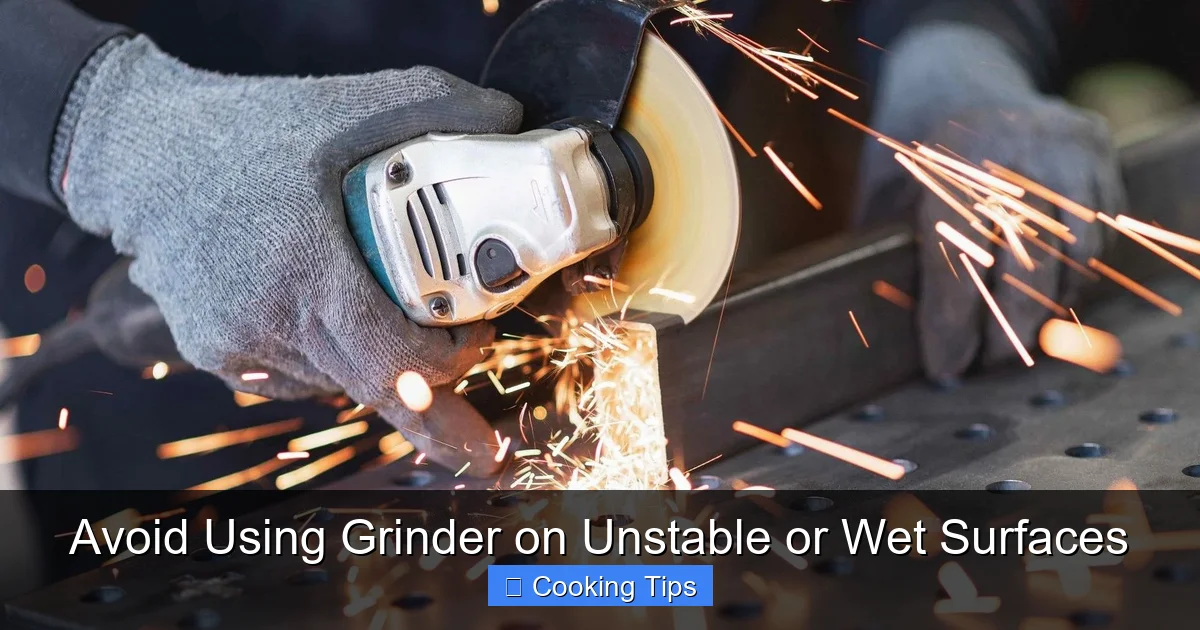 Avoid Using Grinder on Unstable or Wet Surfaces