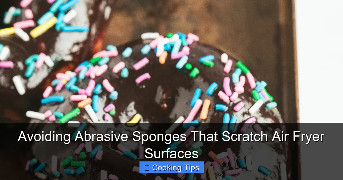 Avoiding Abrasive Sponges That Scratch Air Fryer Surfaces