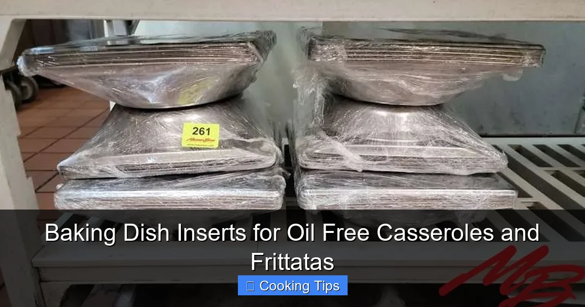 Baking Dish Inserts for Oil Free Casseroles and Frittatas