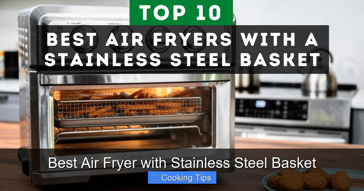 Best Air Fryer with Stainless Steel Basket