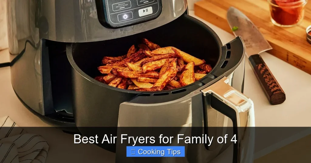 Best Air Fryers for Family of 4