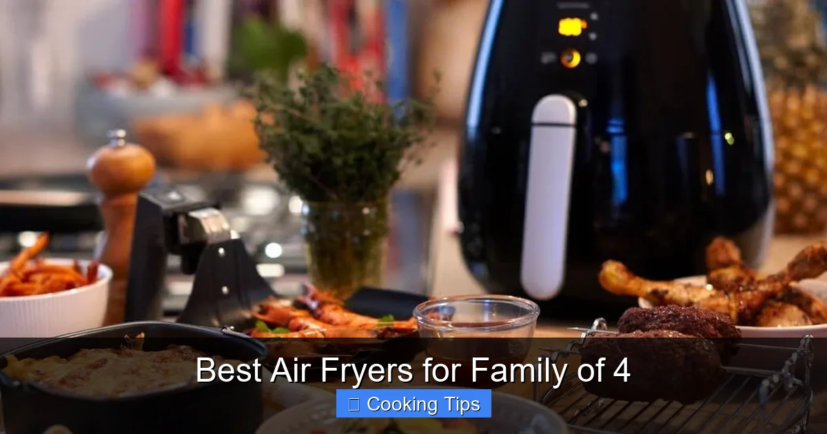 Best Air Fryers for Family of 4