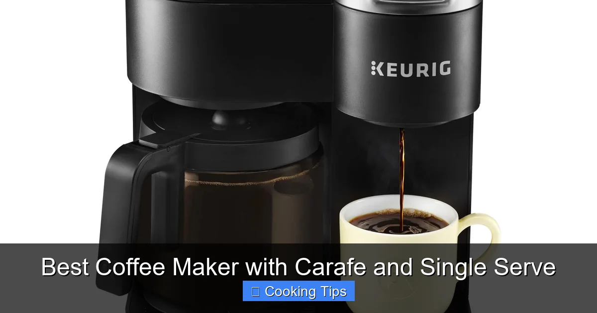 Best Coffee Maker with Carafe and Single Serve
