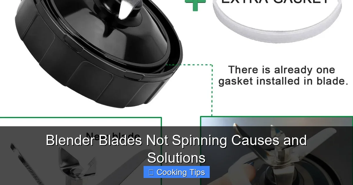 Blender Blades Not Spinning Causes and Solutions
