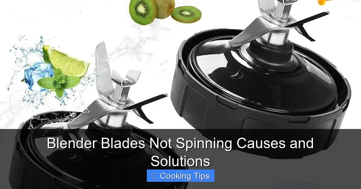 Blender Blades Not Spinning Causes and Solutions