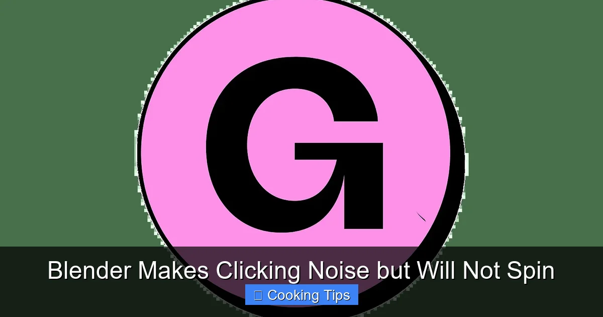 Blender Makes Clicking Noise but Will Not Spin