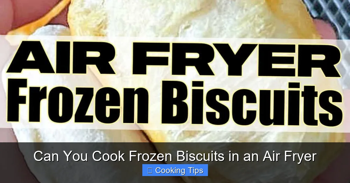 Can You Cook Frozen Biscuits in an Air Fryer