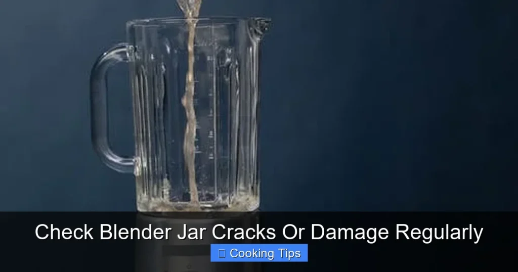 Check Blender Jar Cracks Or Damage Regularly