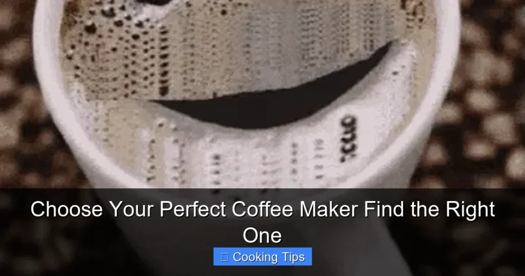 Choose Your Perfect Coffee Maker Find the Right One