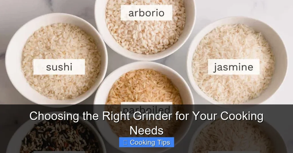 Choosing the Right Grinder for Your Cooking Needs