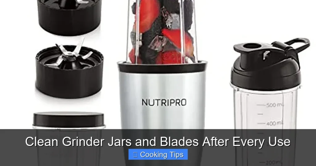 Clean Grinder Jars and Blades After Every Use