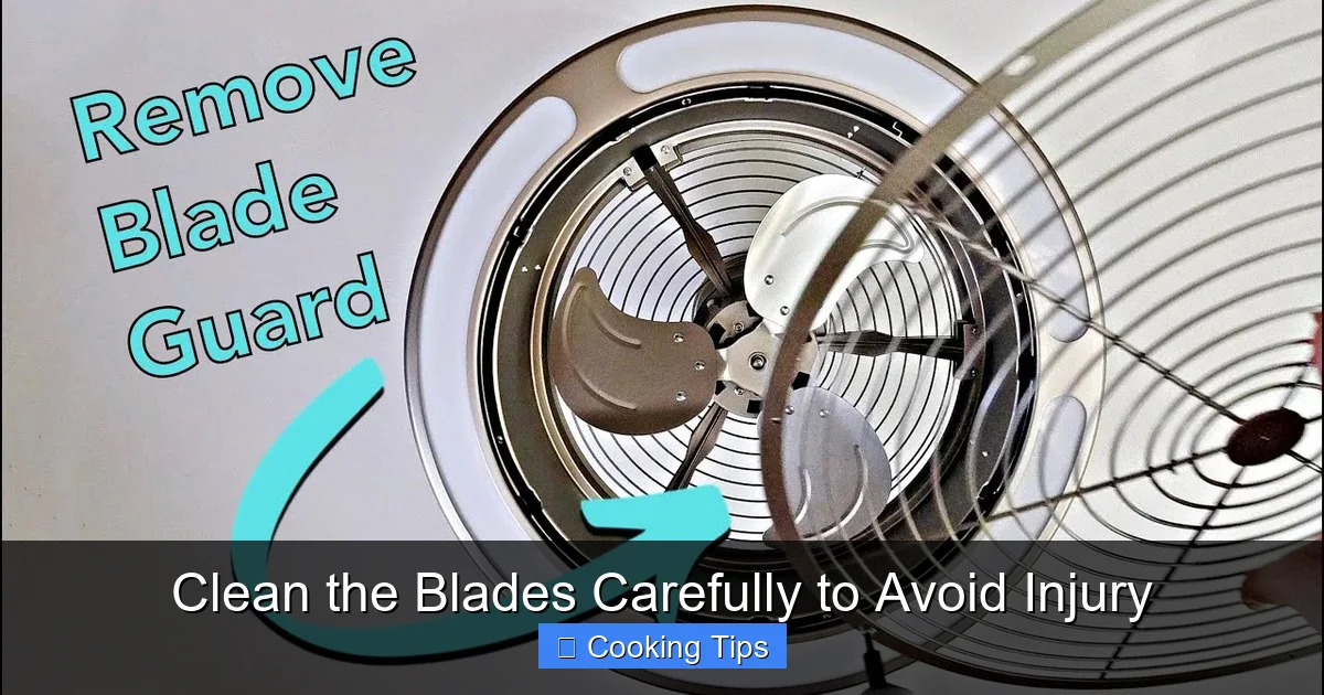 Clean the Blades Carefully to Avoid Injury