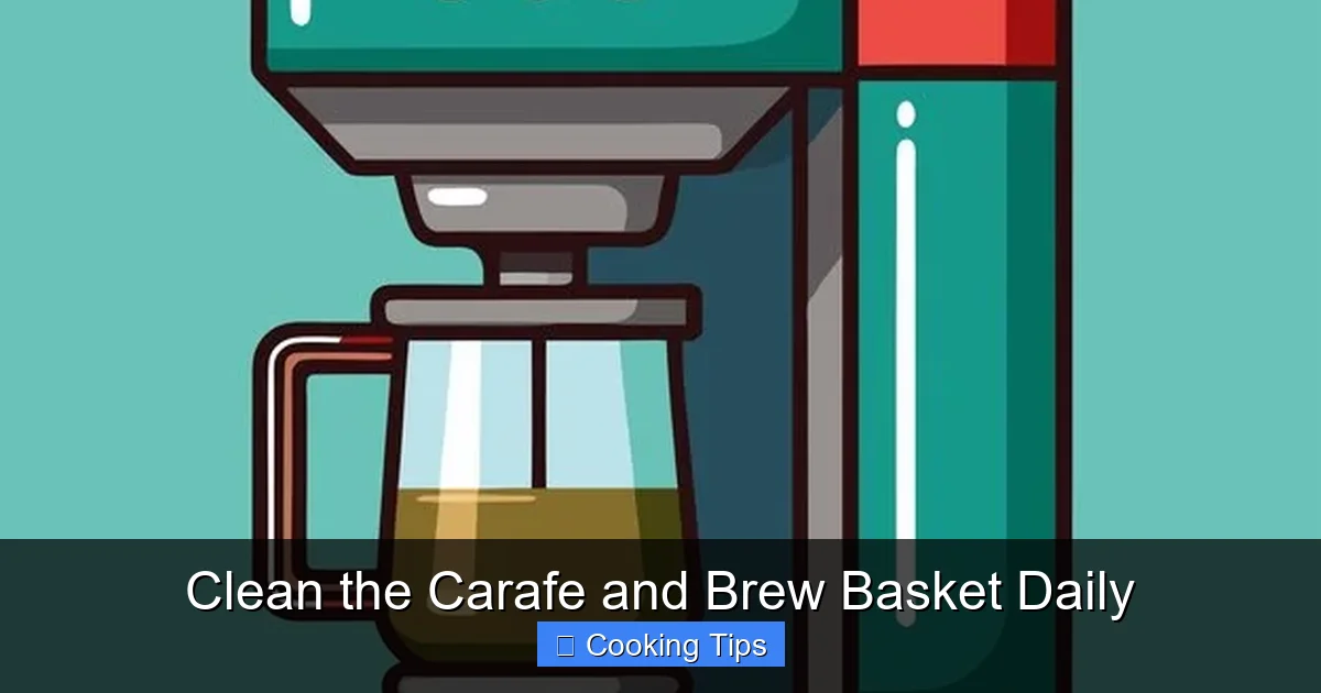 Clean the Carafe and Brew Basket Daily
