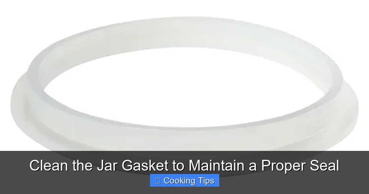 Clean the Jar Gasket to Maintain a Proper Seal