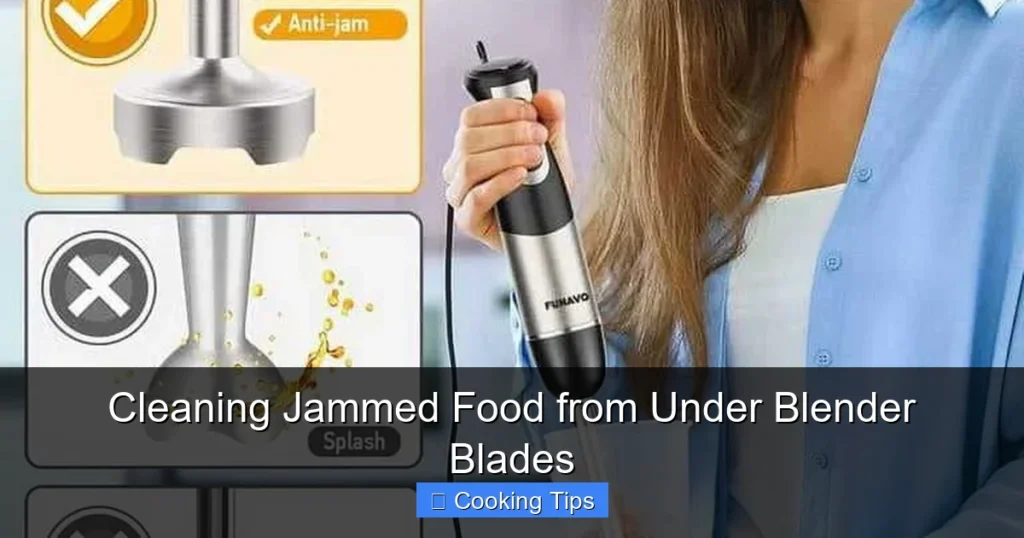 Cleaning Jammed Food from Under Blender Blades