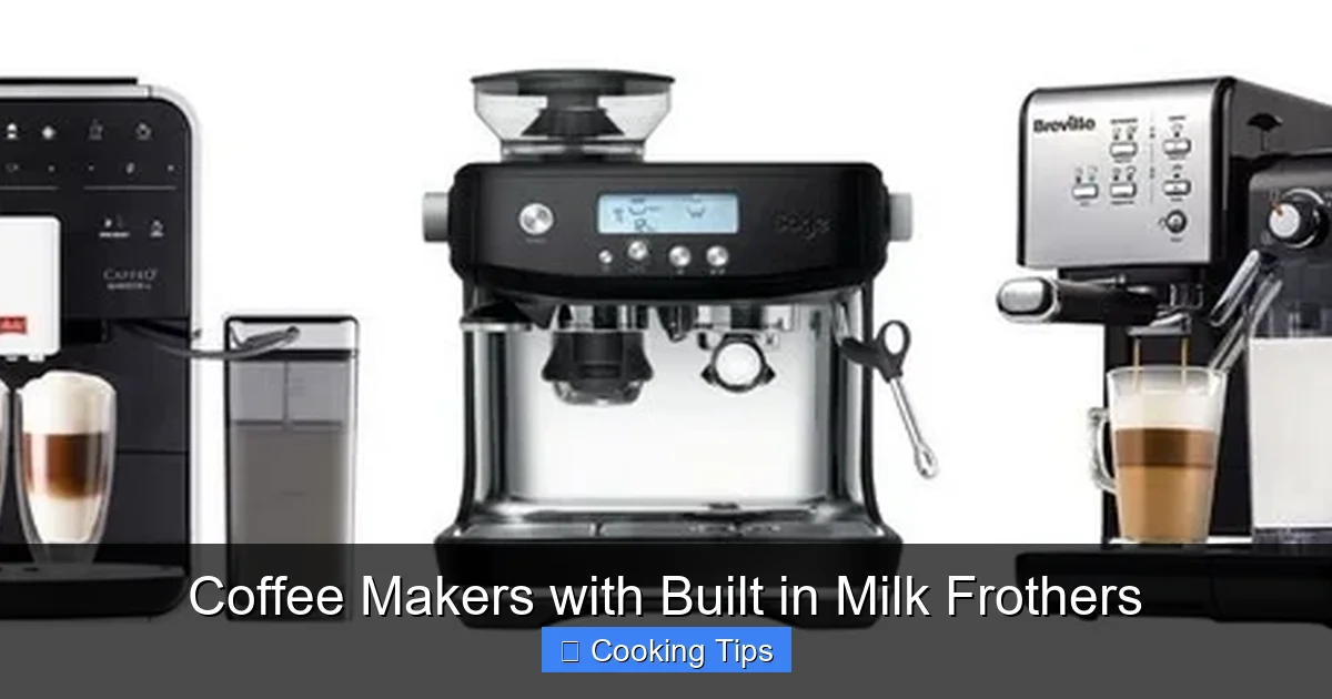Coffee Makers with Built in Milk Frothers