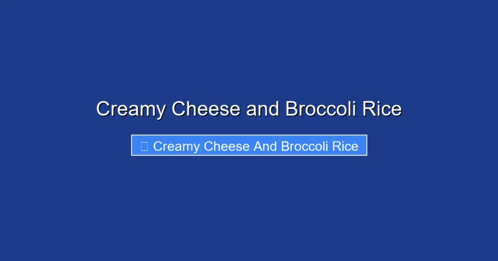 Creamy Cheese and Broccoli Rice