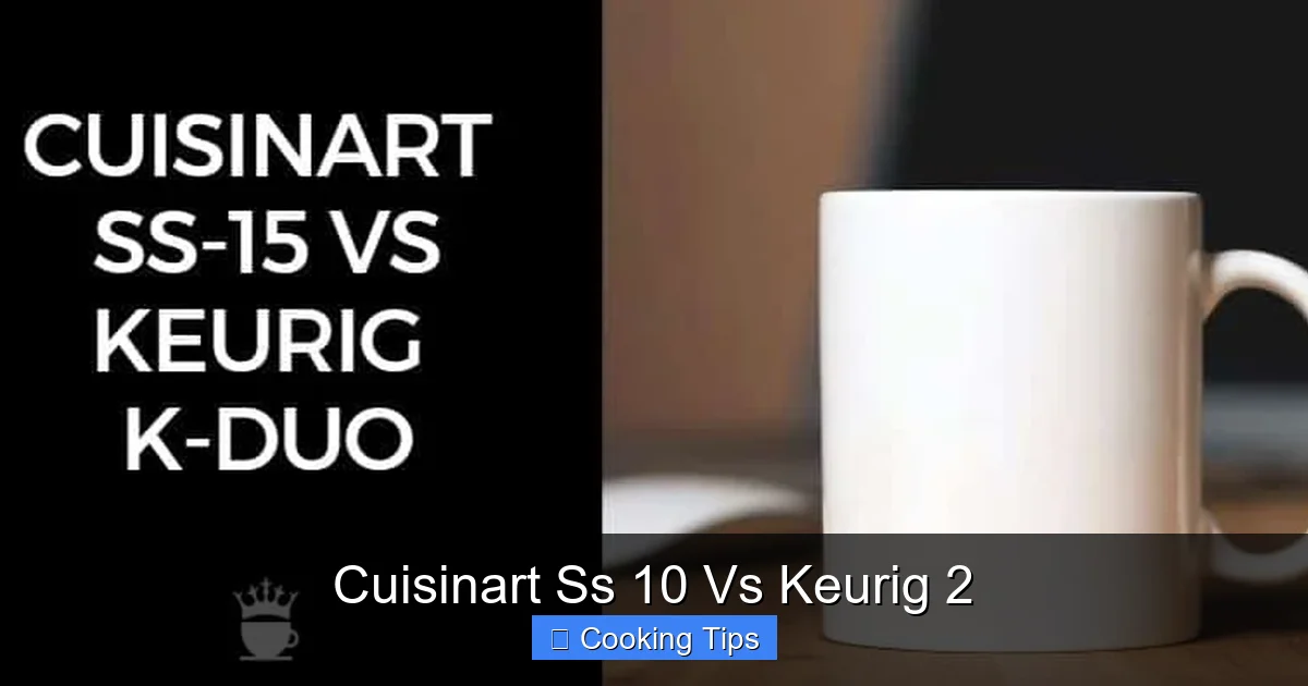 Cuisinart Ss 10 Vs Keurig 2