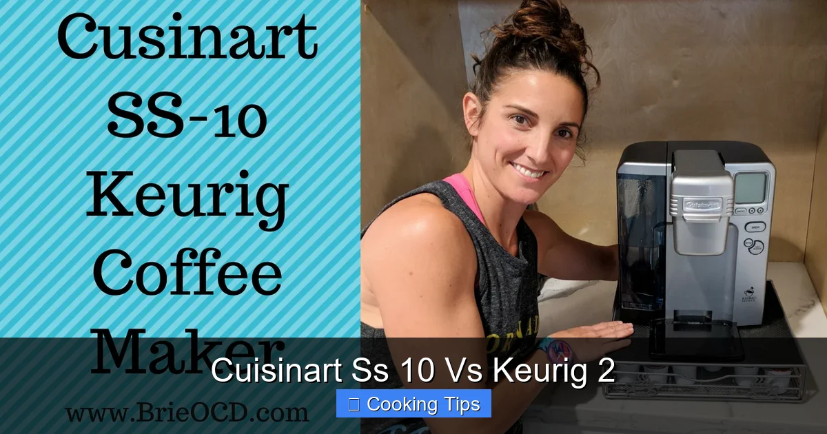 Cuisinart Ss 10 Vs Keurig 2