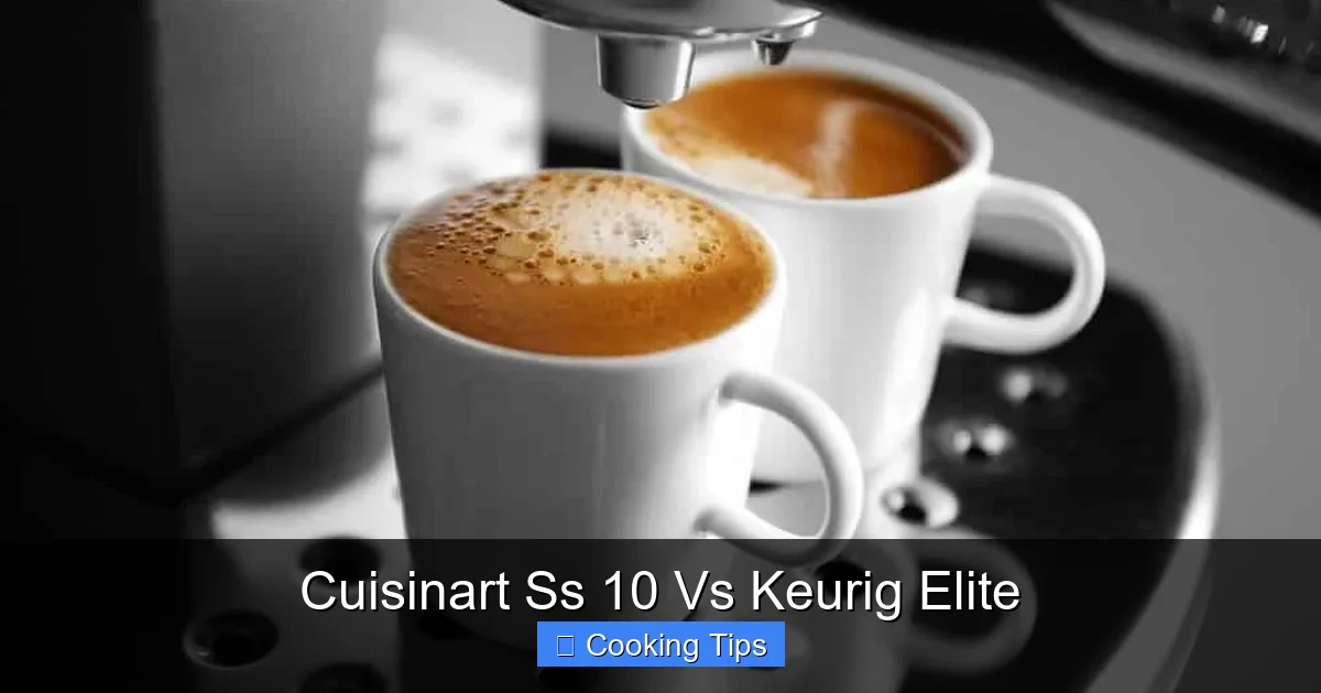 Cuisinart Ss 10 Vs Keurig Elite