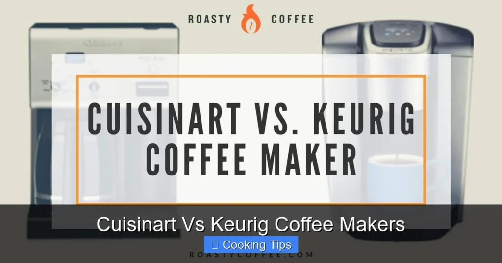 Cuisinart Vs Keurig Coffee Makers