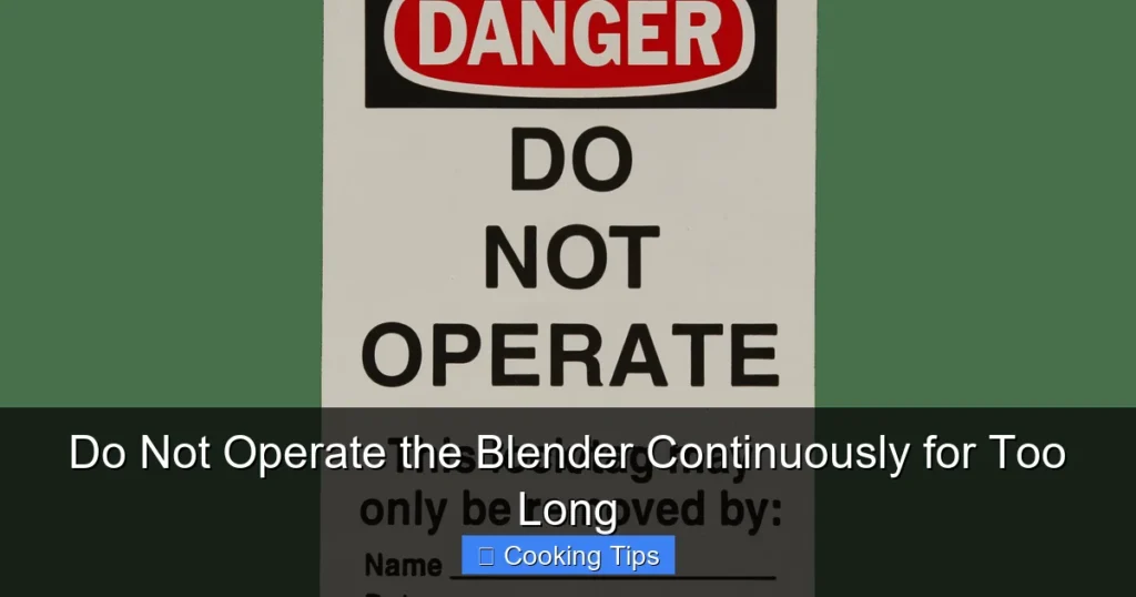 Do Not Operate the Blender Continuously for Too Long