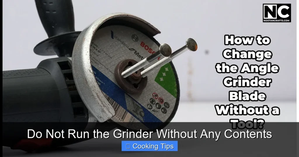 Do Not Run the Grinder Without Any Contents