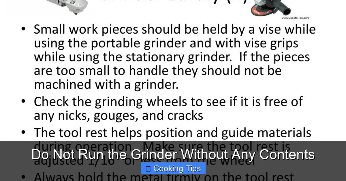 Do Not Run the Grinder Without Any Contents