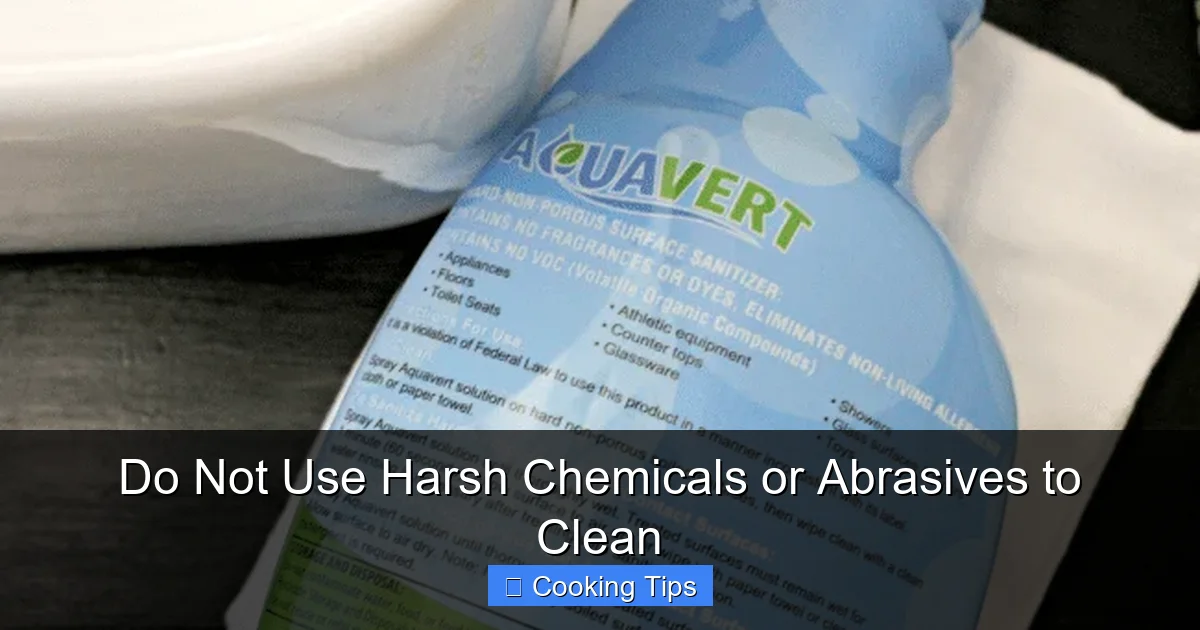 Do Not Use Harsh Chemicals or Abrasives to Clean