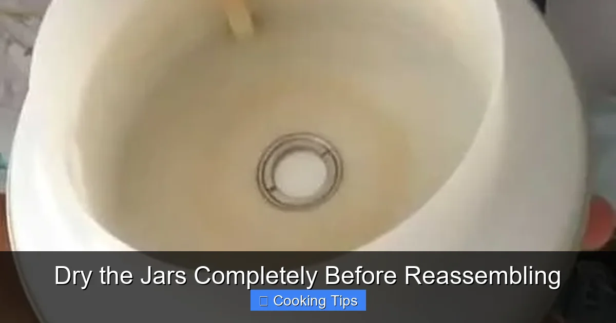 Dry the Jars Completely Before Reassembling