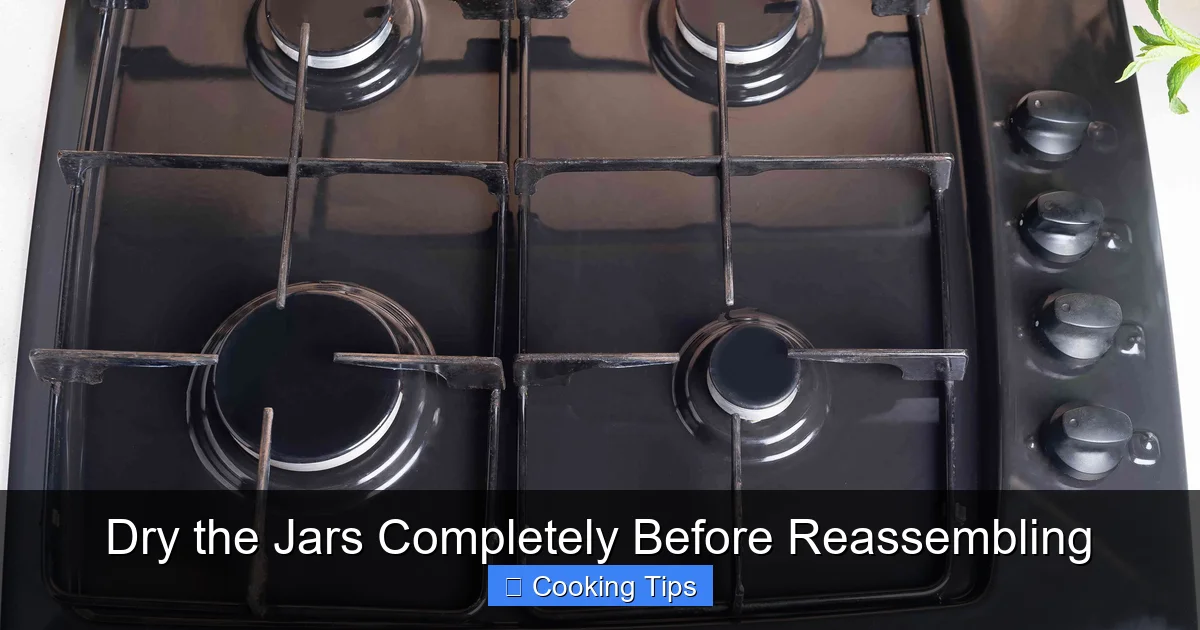 Dry the Jars Completely Before Reassembling