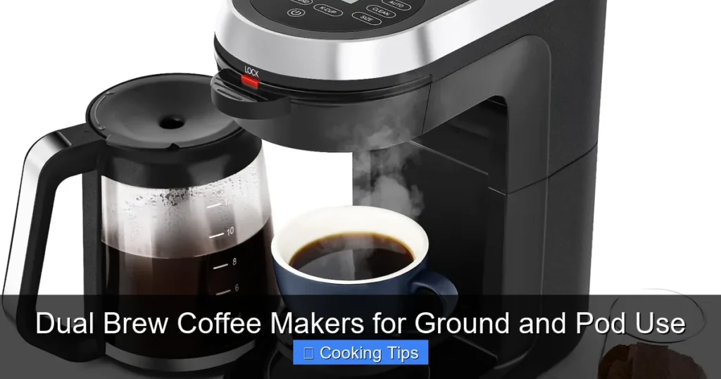 Dual Brew Coffee Makers for Ground and Pod Use Dual Brew Coffee Makers for Ground and Pod Use