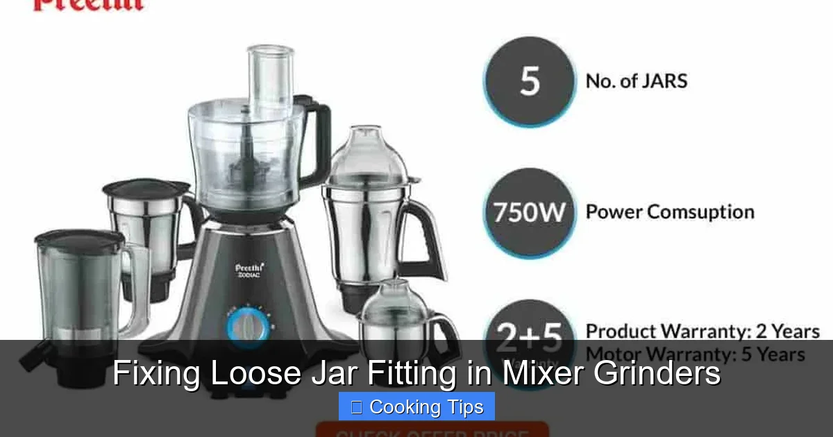 Fixing Loose Jar Fitting in Mixer Grinders