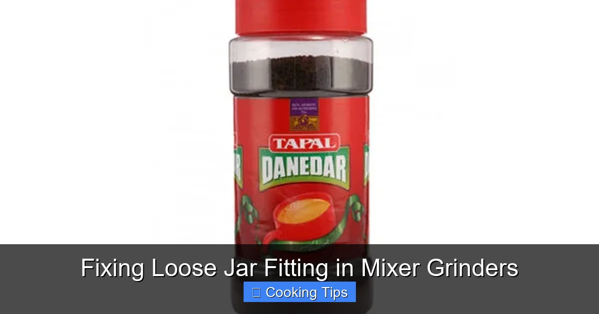 Fixing Loose Jar Fitting in Mixer Grinders