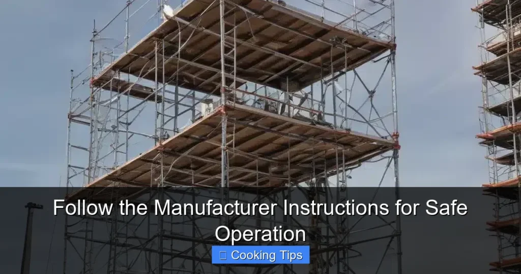 Follow the Manufacturer Instructions for Safe Operation