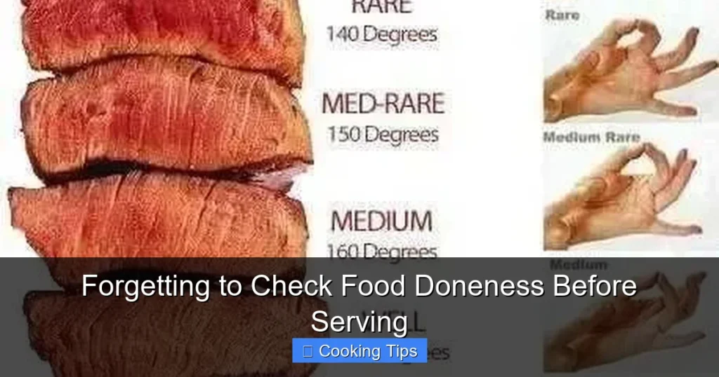 Forgetting to Check Food Doneness Before Serving