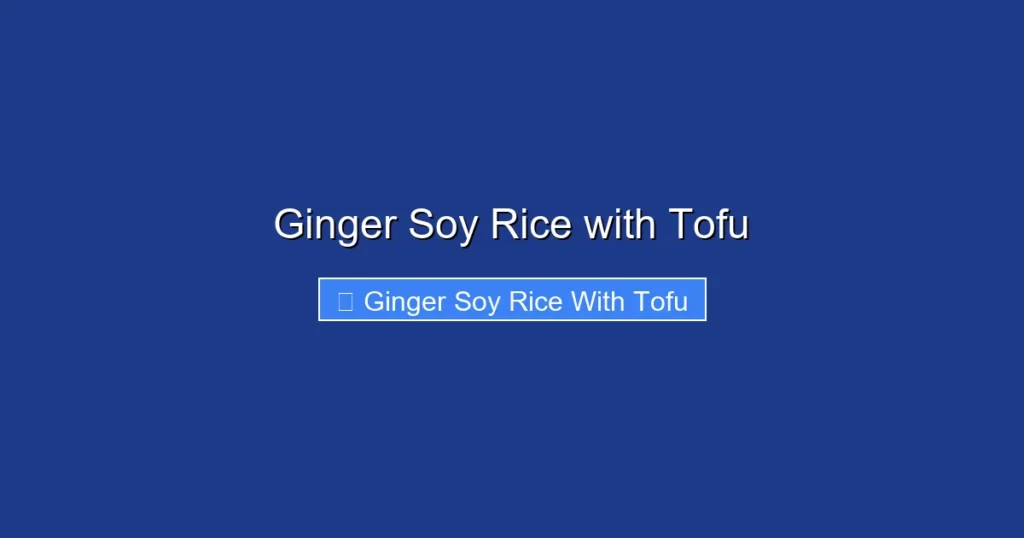 Ginger Soy Rice with Tofu Ginger Soy Rice with Tofu