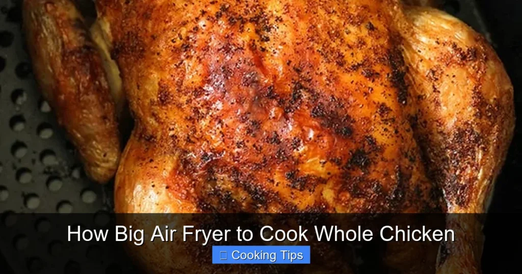 How Big Air Fryer to Cook Whole Chicken How Big Air Fryer to Cook Whole Chicken