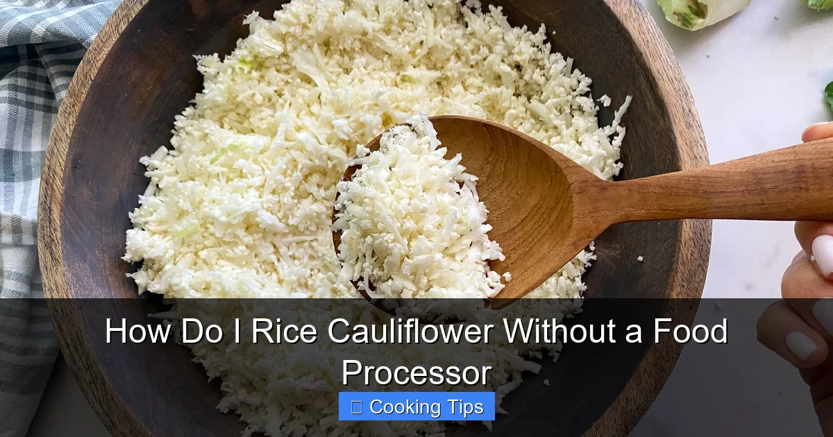 How Do I Rice Cauliflower Without a Food Processor