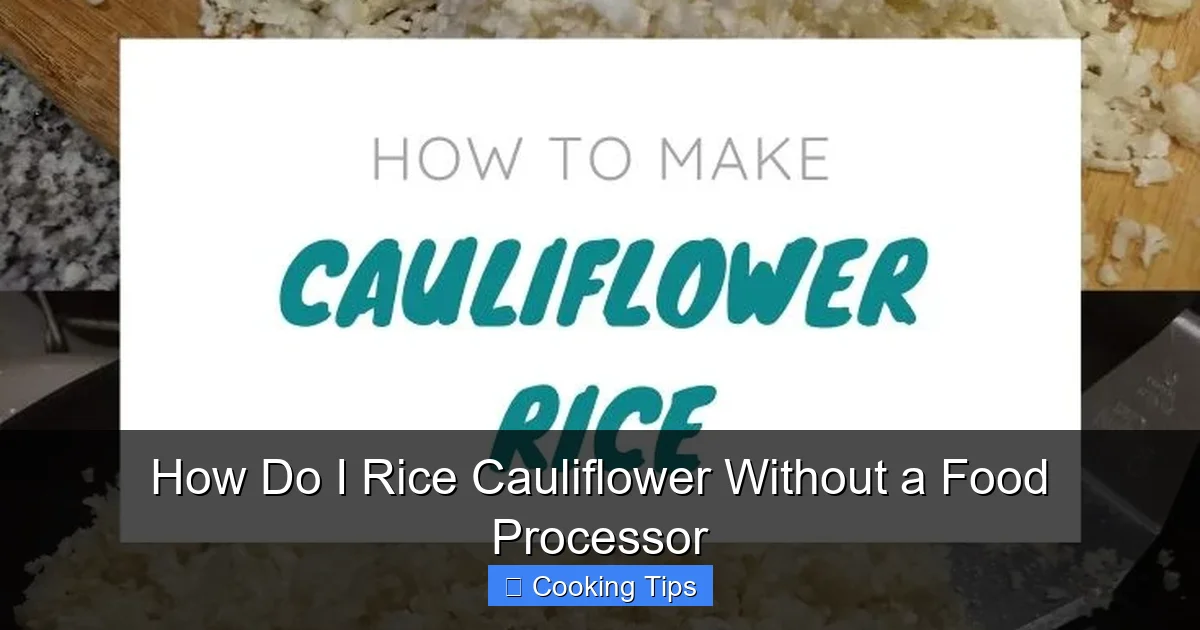 How Do I Rice Cauliflower Without a Food Processor
