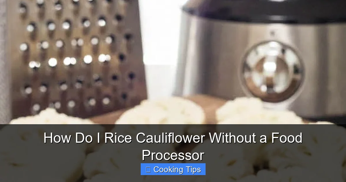 How Do I Rice Cauliflower Without a Food Processor
