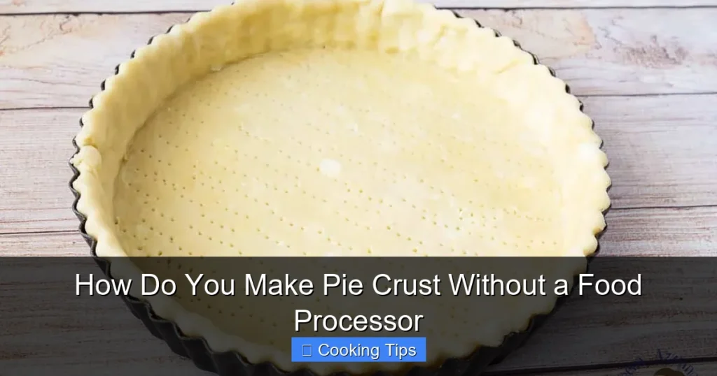How Do You Make Pie Crust Without a Food Processor