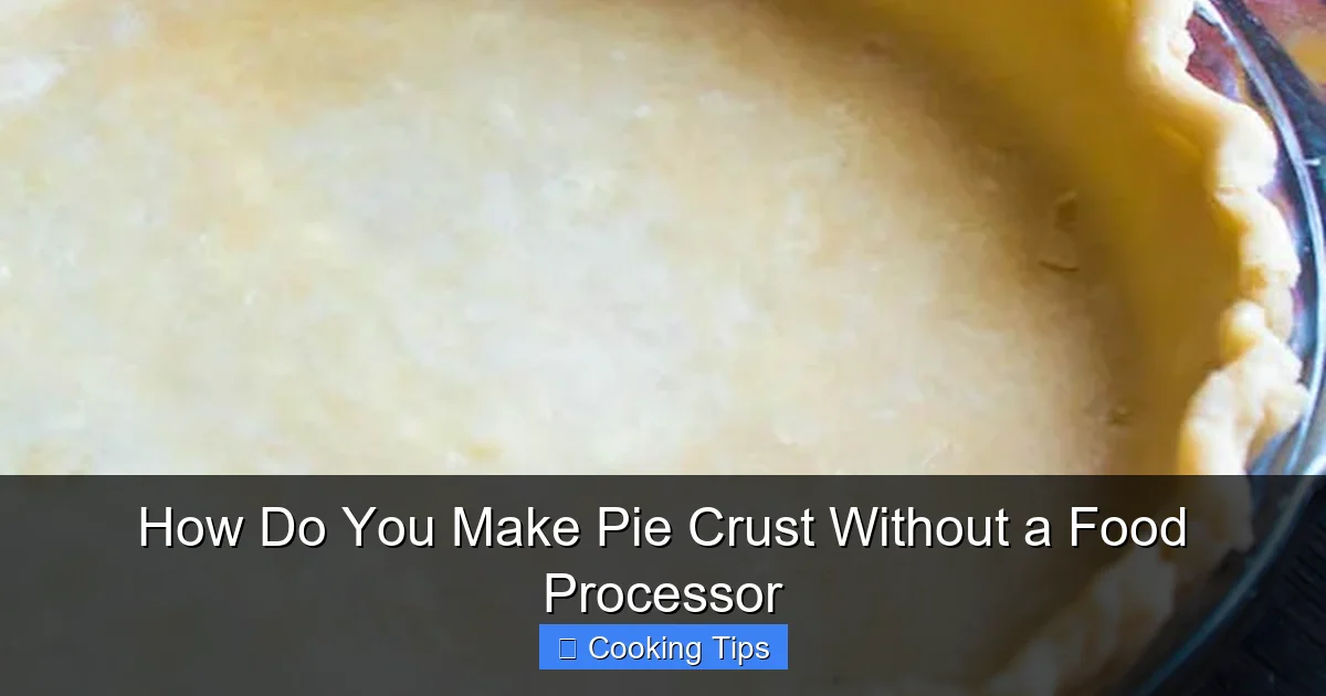 How Do You Make Pie Crust Without a Food Processor