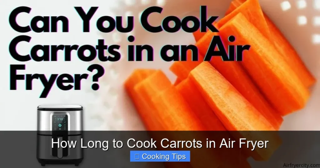 How Long to Cook Carrots in Air Fryer